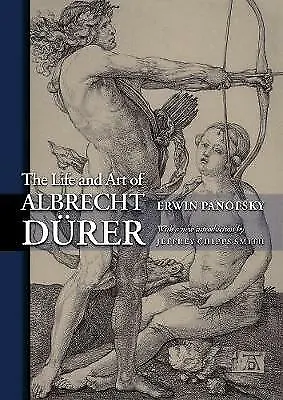 The Life and Art of Albrecht Durer by Erwin Panofsky (Paperback, 2005)