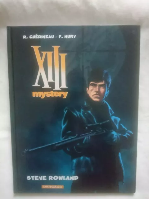 XIII mystery, tome 5. Steve Rowland R.Guérinau-F.Nury. Bd E.O. Dargaud.