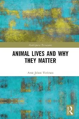 Animal Lives and Why They Matter, Arne Johan Vetle