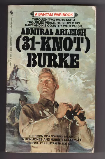 Admiral Arleigh (31-Knot Burke : The Story of a Fighting Sailor)