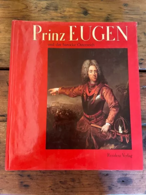 Prinz Eugen und das barocke Österreich. [Hrsg. v. Karl Gutkas]