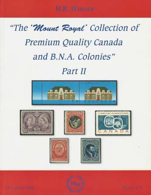 Mount Royal Collection Pt.II, Canada & B.N.A. HR. Harmer, Sale 2988, Oct 8, 2008