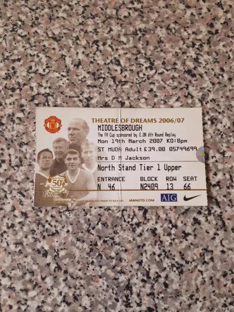 MATCH TICKET FA CUP 6th rd replay MAN UTD V MIDDLESBROUGH 19th mar 2007