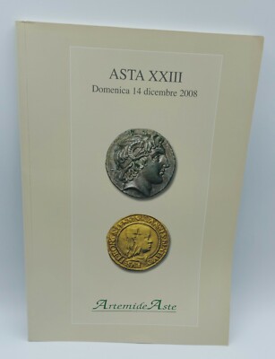 CATALOGO VENDITA MONETE ARTEMIDE ASTE ASTA XXIII 14 dicembre 2008 