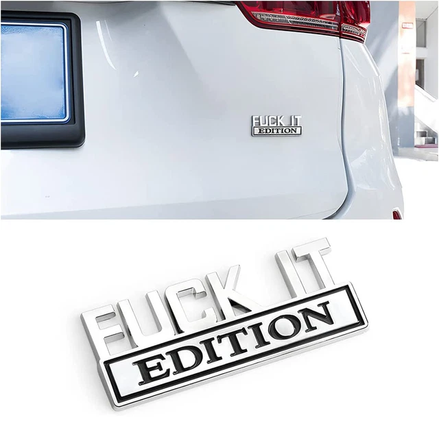 1X 3D Silver FUCK-IT EDITION Logo Car Emblem Badge Decal Sticker DIY Accessories