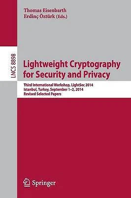Lightweight Cryptography for Security and Privacy - 9783319163628