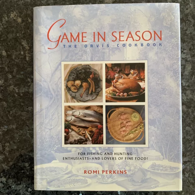 Game in Season : The Orvis Cookbook by Romi Perkins