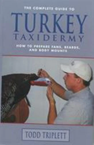 THE COMPLETE GUIDE To Turkey Taxidermy How To Prepare Fans Beards 