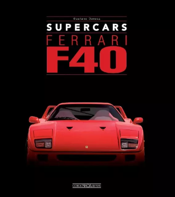 Ferrari F40 by Gaetano Derosa (English) Hardcover Book