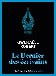 Le Dernier des écrivains de Robert, Gwenaële | Livre | état très bon