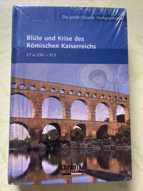 BLÜTE UND KRISE DES RÖMISCHEN KASERREICHS- DIE GOSSE CHRONIK • Weltgeschichte