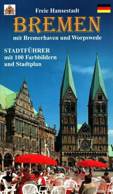 Freie und Hansestadt Bremen mit Bremerhaven und Worpswede Bildführer mit 100 Far