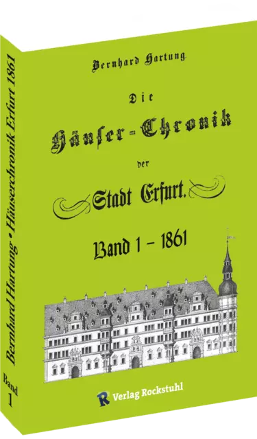 Bernhard Hartung; Brachmanski Hans-Peter / Die Häuser-Chronik der Stadt Erfurt 1