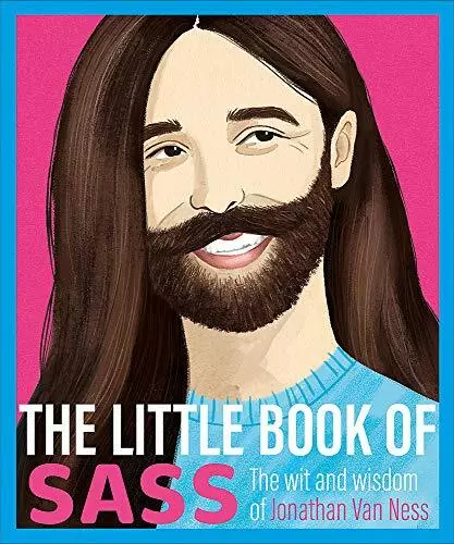 The Little Book of Sass: The Wit and Wisdom of Jonathan Van Ness By Various