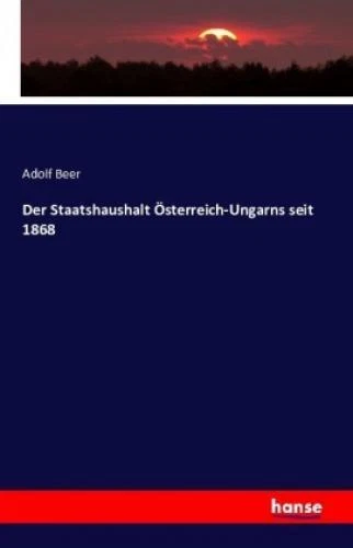 Der Staatshaushalt Österreich-Ungarns seit 1868  3510