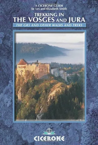 Trekking in the Vosges and Jura: The GR5 and Ot... by Smith, Elizabeth Paperback