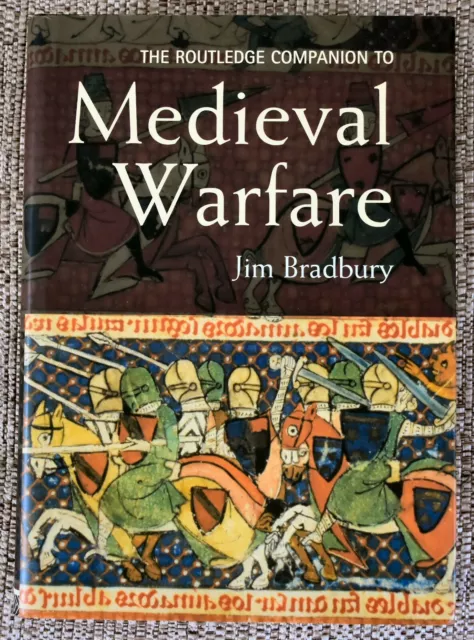 The Routledge Companion to Medieval Warfare by Jim Bradbury (Hardback, 2004)