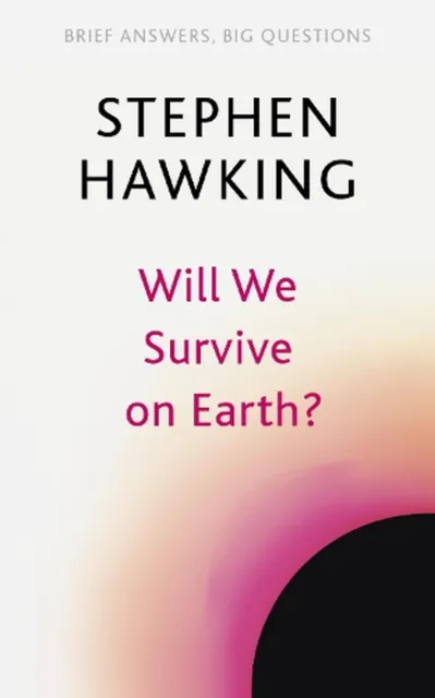 Will We Survive on Earth? by Stephen Hawking Paperback Book