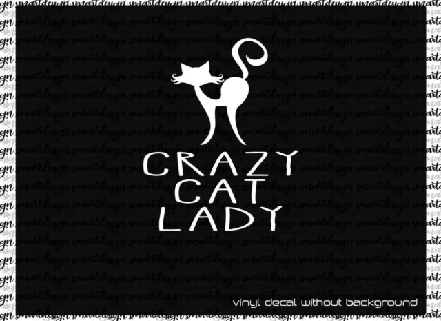 Crazy Cat Lady - Laptop decal Vinyl Decal - Car window bumper sticker Cats lover