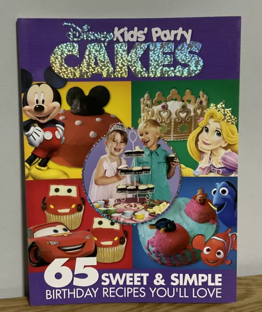 Disney Kids Party Cakes Cookbook 65 Recipes Mickey Mouse Princess Toy Story