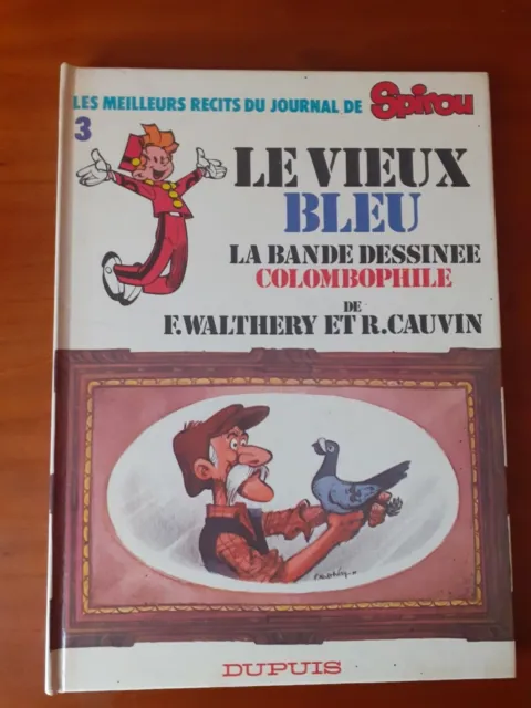 Les Meilleurs Récits De Spirou N°3 . Le Vieux Bleu . Eo . 1980 . Walthery .