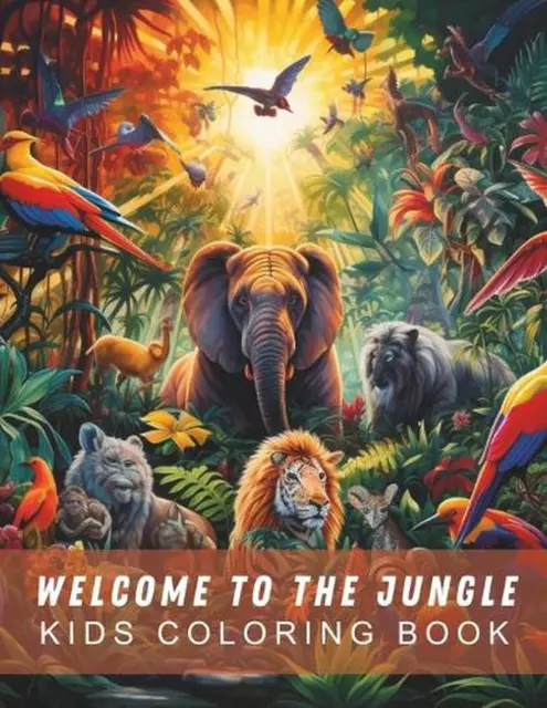 Welcome to the Jungle: Kids Coloring Book by Dane White Paperback Book
