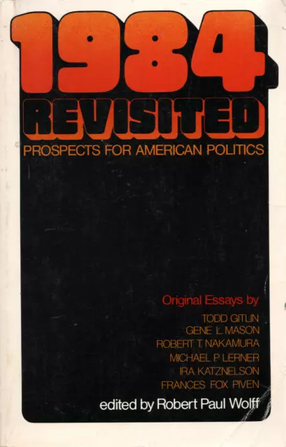 1984 Revisited edited by Robert Paul Wolff ( A.A. Knopf | 1st. Edition | 1973 )