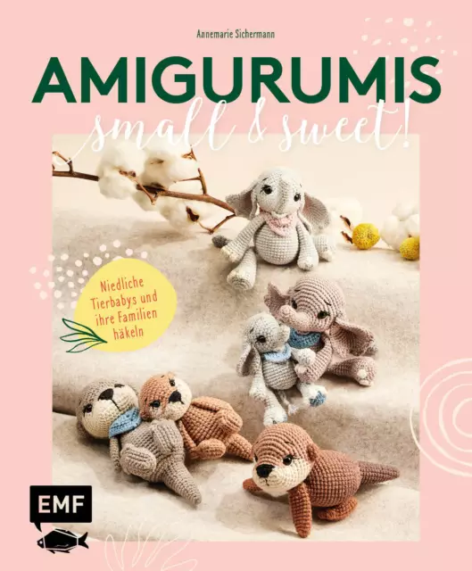 Annemarie Sichermann / Amigurumis – small and sweet!
