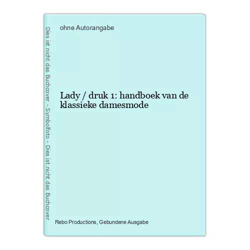 Lady / druk 1: handboek van de klassieke damesmode 219301