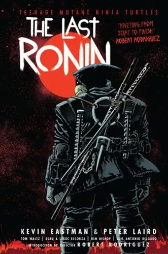 Teenage Mutant Ninja Turtles: The Last Ronin by Kevin Eastman: New