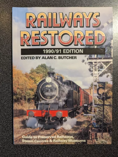 Railways Restored 1990/91 Edition Edited By Alan C. Butcher Paperback 1990