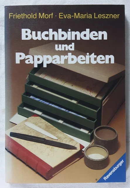 Friethold Morf, Eva-Maria Leszner, Buchbuchbinden und Papparbeiten. 3473431265