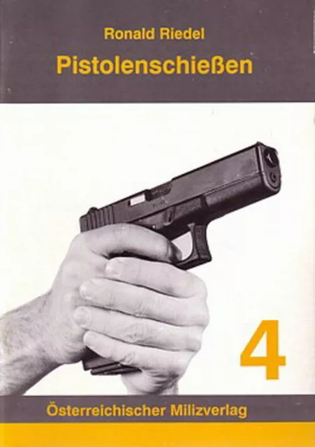 Riedel: Pistolenschießen, mit der Pistole 80 (Glock Modell 17) Handbuch/Ratgeber