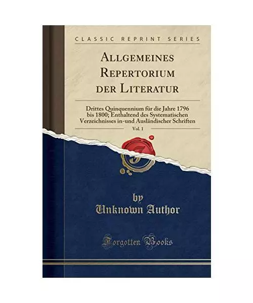 Allgemeines Repertorium der Literatur, Vol. 1: Drittes Quinquennium für die Jah