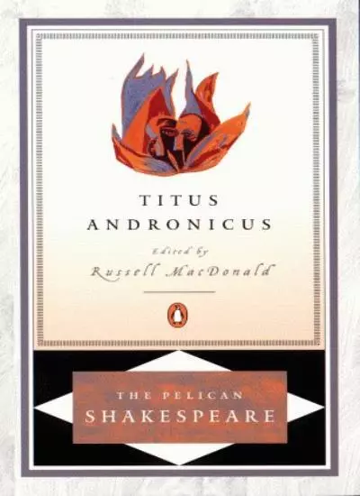 Titus Andronicus (Pelican Shakespeare),William Shakespeare