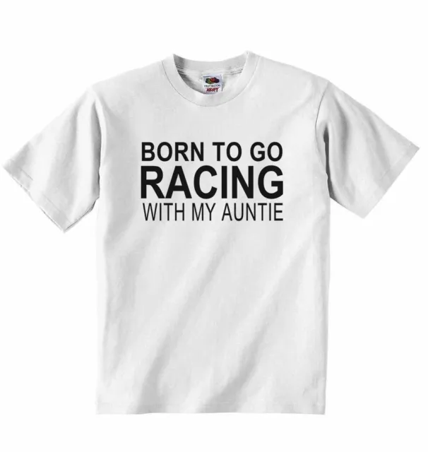 Born To Go Racing With My Auntie Baby T-Shirt Tees Clothing For Boys & Girls