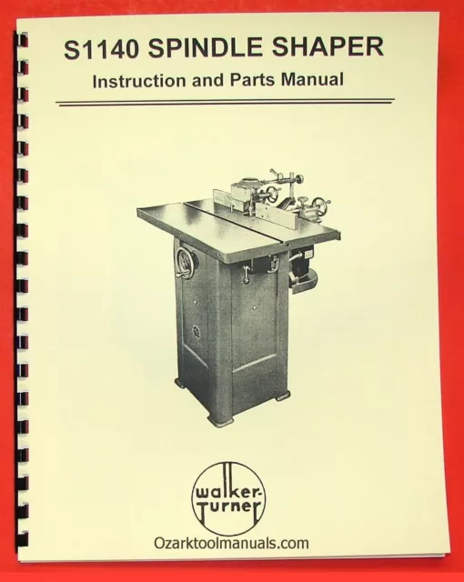 WALKER TURNER S1140 Wood Spindle Shaper Owners Instructions & Parts Manual 0983