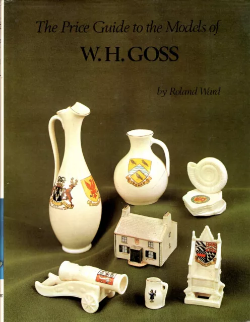 Ward, Roland  THE PRICE GUIDE TO THE MODELS OF W.H. GOSS 1975 Hardback BOOK