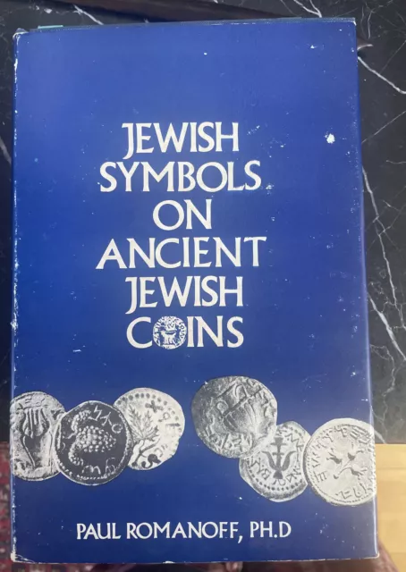 Jewish Symbols On Ancient Jewish Coins by Paul Romanoff - Numismatic Assoc. 1971