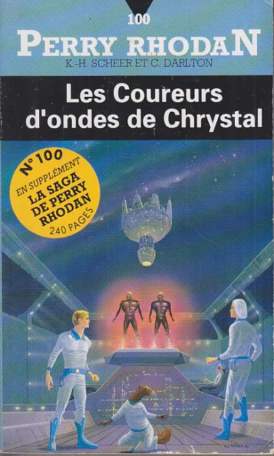 C1 Scheer Darlton PERRY RHODAN 100 Coureurs d Ondes de Chrystal 1992 EO Epuise