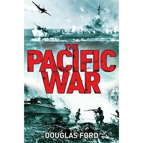 The Pacific War: Clash of Empires in World War II - HardBack NEW Douglas Ford 20