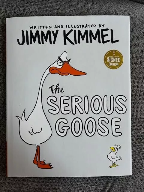 The Serious Goose SIGNED by JIMMY KIMMEL First Edition Hardcover