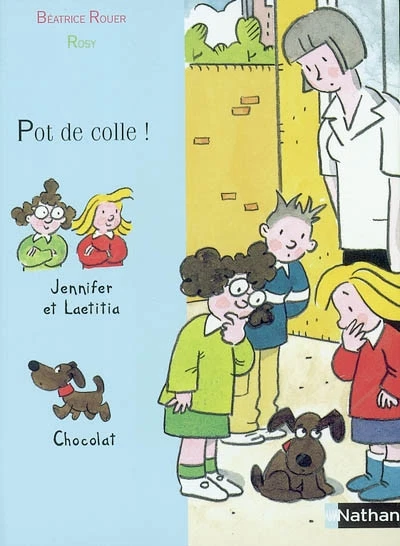 SERIE JENNIFER ET Laetitia : Pot de colle !, Beatrice Rouer et Rosy EUR ...