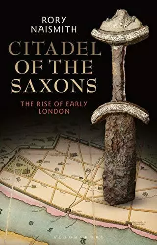 Citadel De The Saxons: Rise Early London Par Naismith, Rory, Neuf Livre , Fre