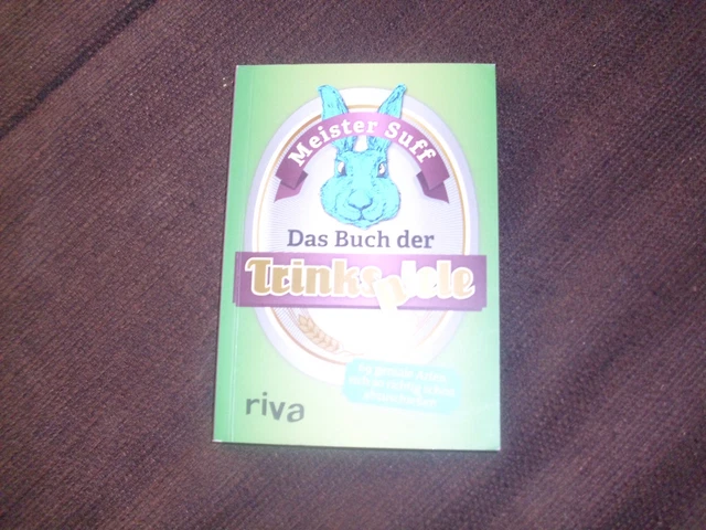 Das Buch der Trinkspiele | 69 geniale Arten, sich so richtig schön abzuschießen