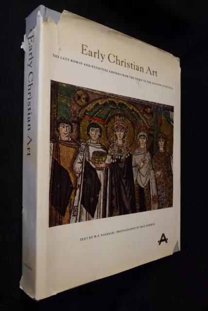 Early Christian Art, by W.F. Volbach, Photography by Max Hirmer. Harry N. Abrams