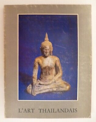 Art Asiatique - L'Art Thailandais - Catalogue Exposition Bruxelles 1964