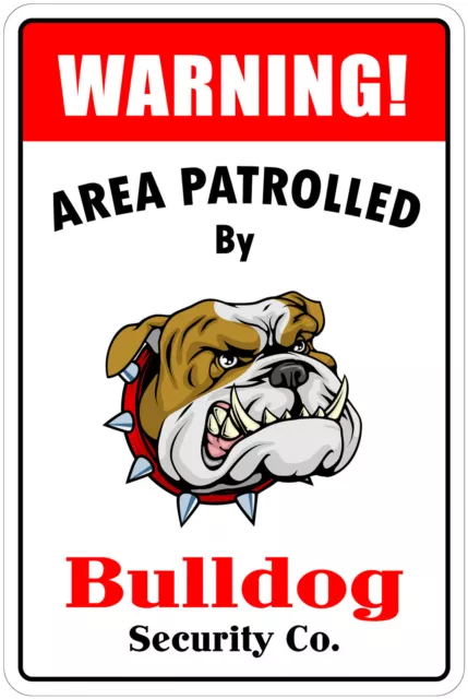 *Aluminum* Warning Area Patrolled By Bulldog 8"X12" Metal Novelty Sign