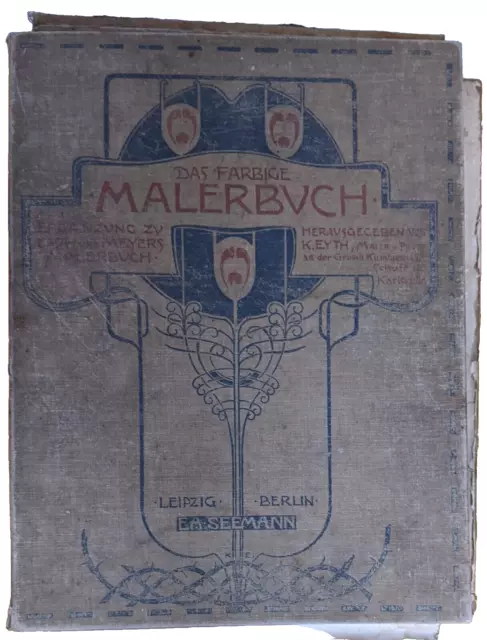 Das farbige Malerbuch. Ergänzung zu Eyth und Meyers Malerbuch. Eyth, Karl