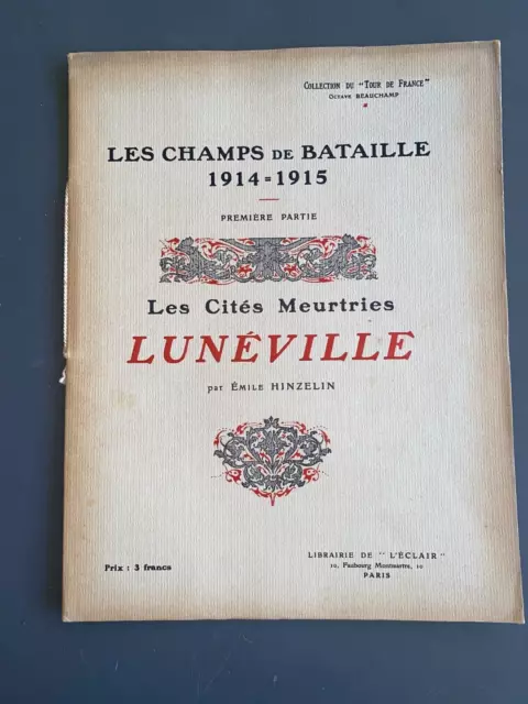 Lunéville - Les Cités Meurtries - Champs de Bataille 1914-1915  Émile Hinzelin